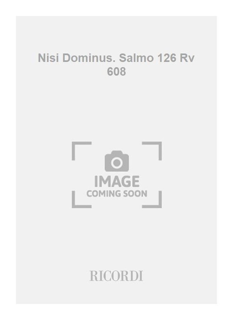 Nisi Dominus. Salmo 126 Rv 608